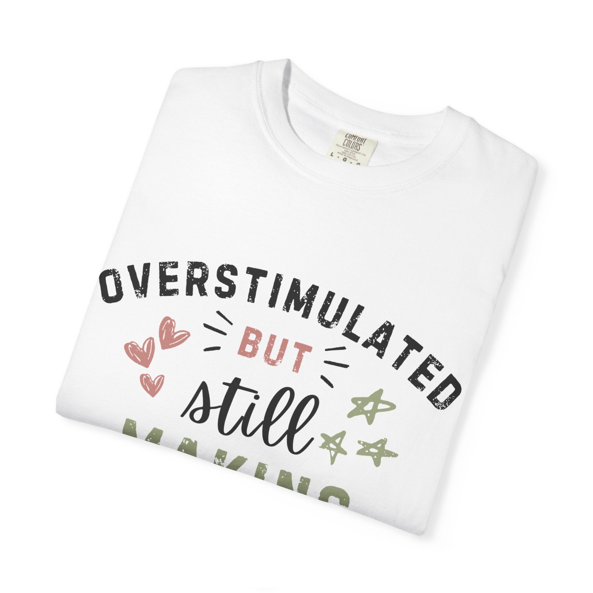 Overstimulated But Still Making Snacks Tee | Funny Mom Tee | Overwhelmed Mom Gift | Comfort Colors