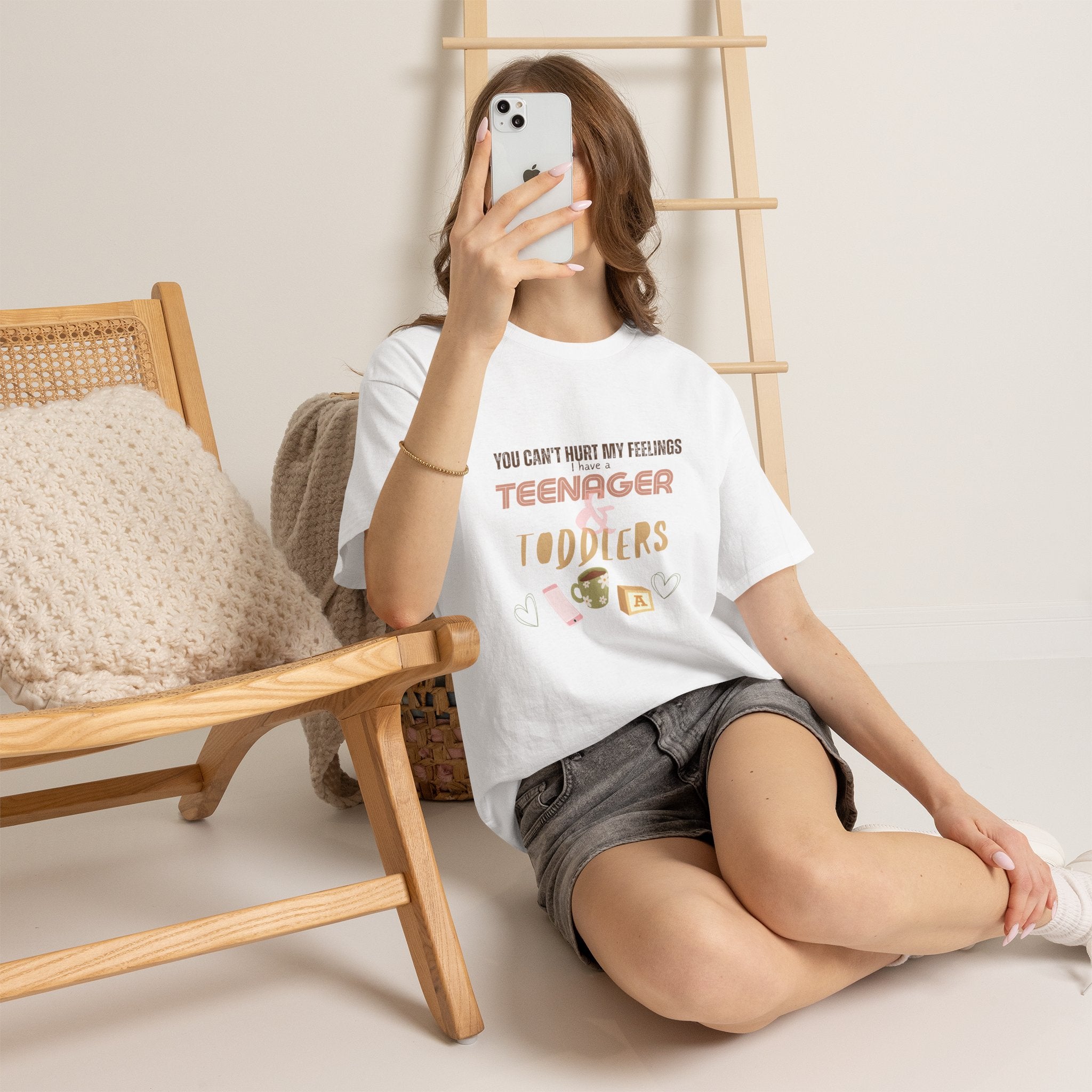 You Can’t Hurt My Feelings I Have a Teenager and Toddlers T‑Shirt — Funny Mom Life Parenting Tee