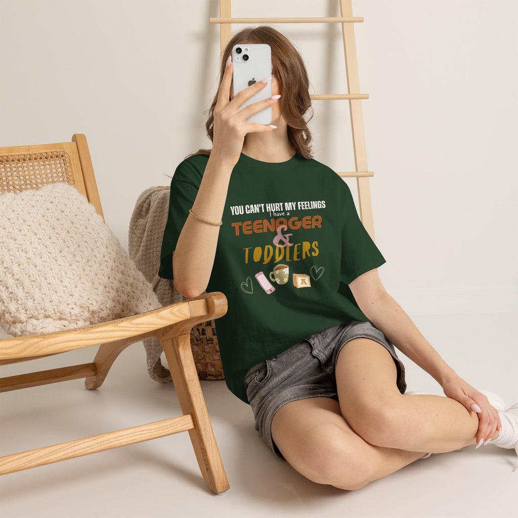You Can’t Hurt My Feelings I Have a Teenager and Toddlers T‑Shirt — Funny Mom Life Parenting Tee