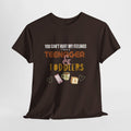 You Can’t Hurt My Feelings I Have a Teenager and Toddlers T‑Shirt — Funny Mom Life Parenting Tee