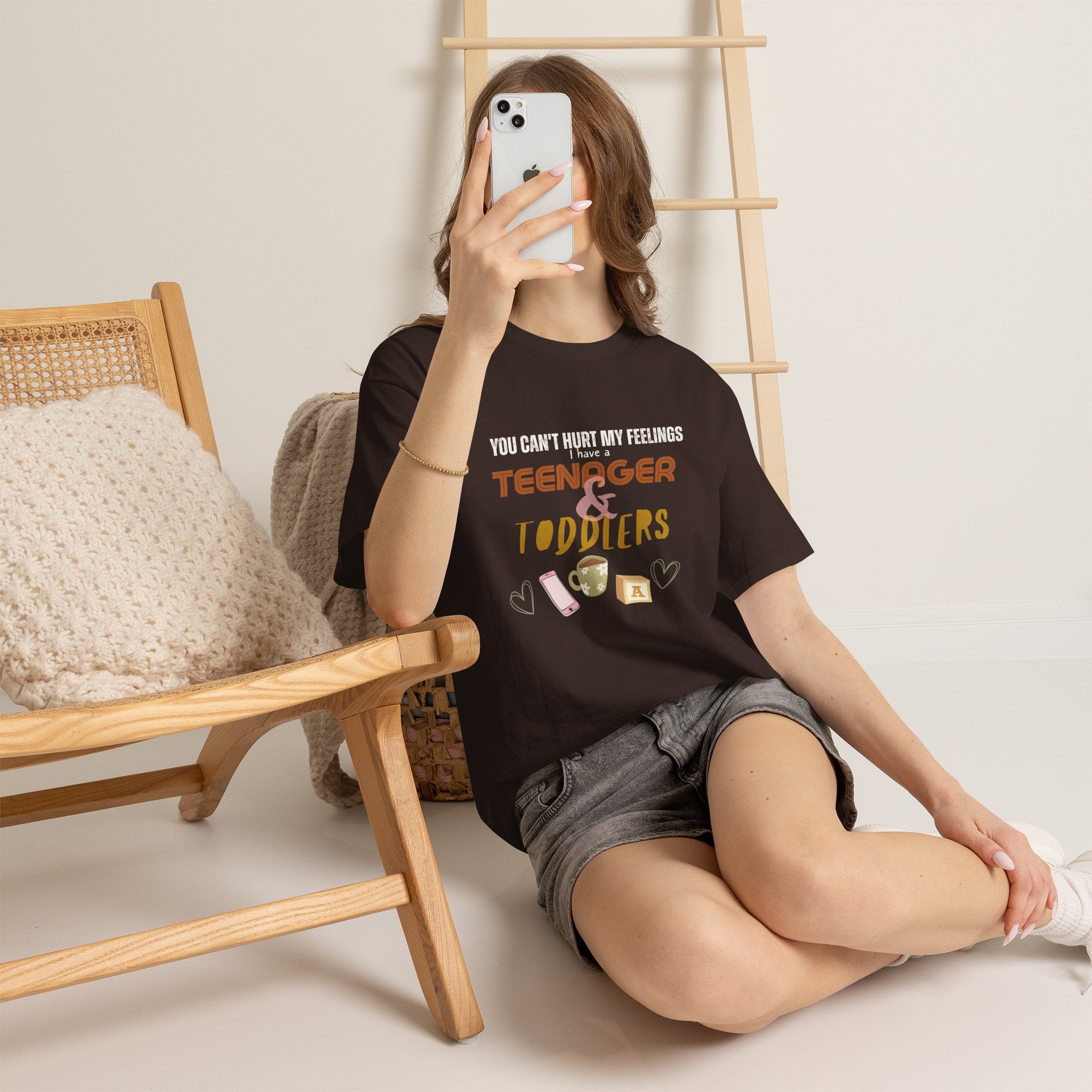 You Can’t Hurt My Feelings I Have a Teenager and Toddlers T‑Shirt — Funny Mom Life Parenting Tee