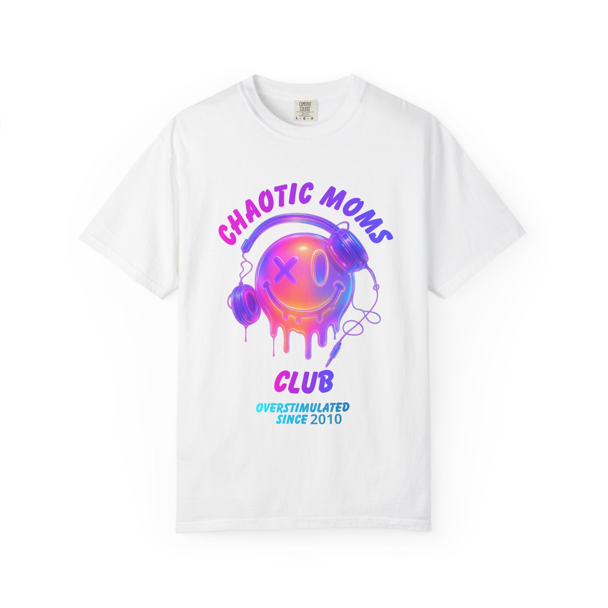 Chaotic Moms Club T-Shirt — Colorful Drip Smiley Graphic Tee (Overstimulated Since)