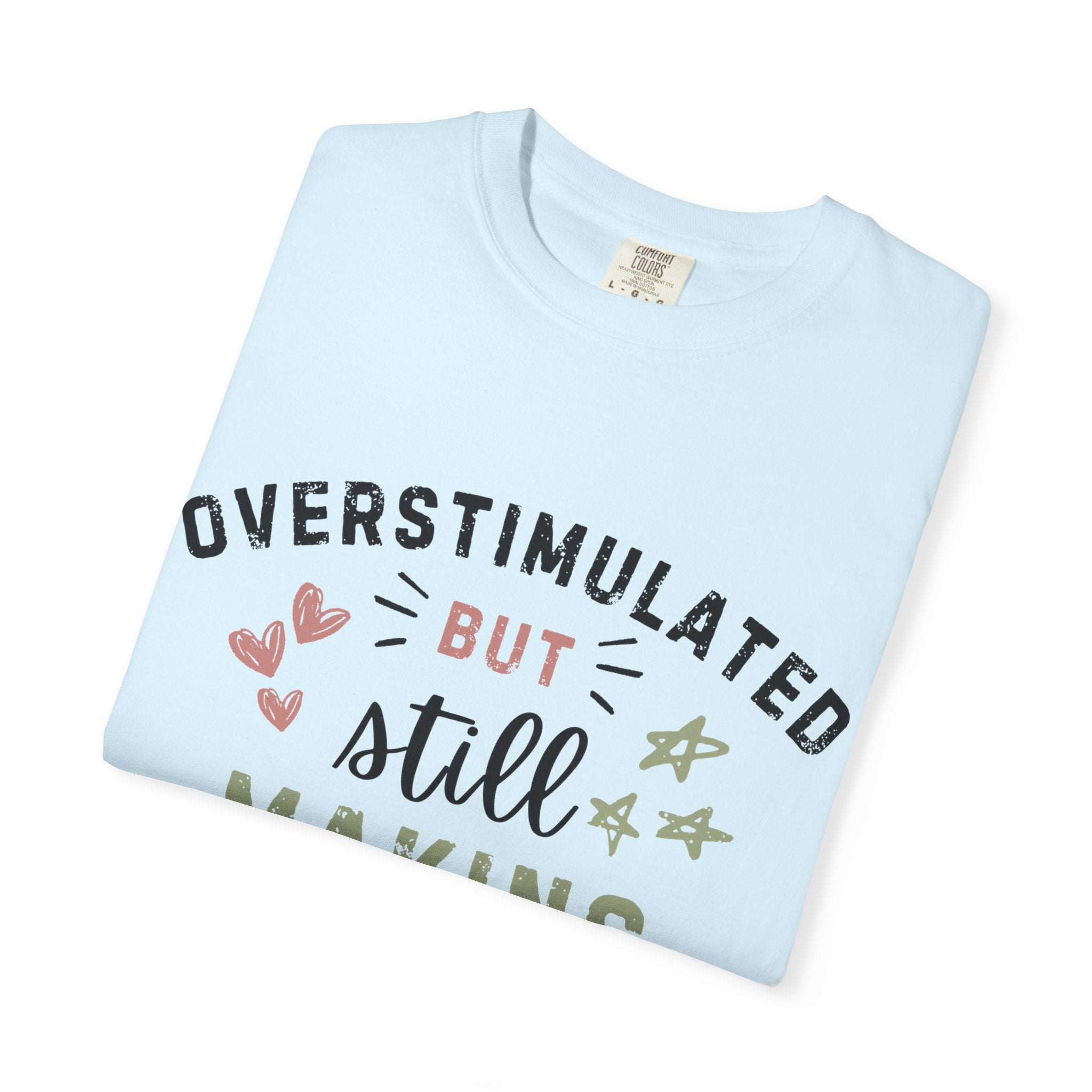 Overstimulated But Still Making Snacks Tee | Funny Mom Tee | Overwhelmed Mom Gift | Comfort Colors