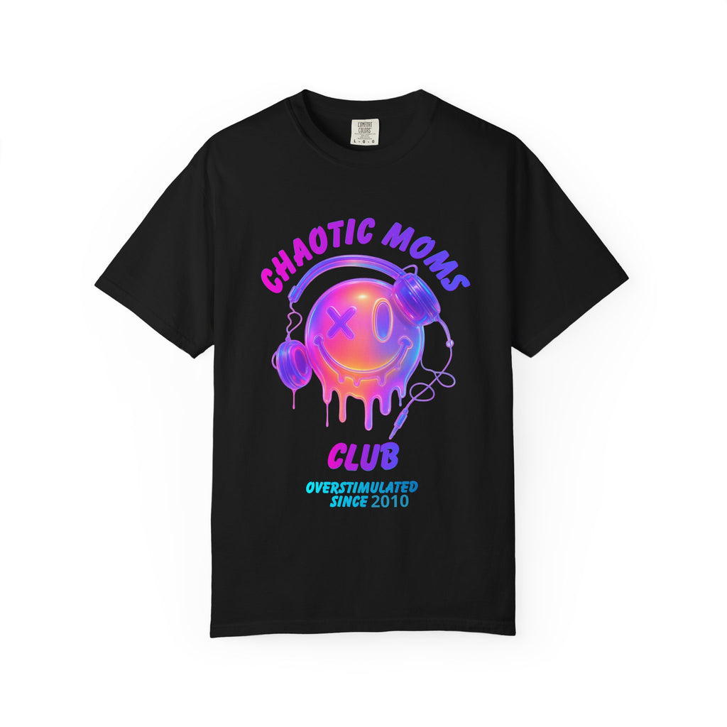 Chaotic Moms Club T-Shirt — Colorful Drip Smiley Graphic Tee (Overstimulated Since)